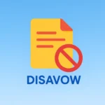 The Disavow File – Is it really worth creating it?