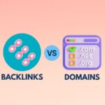 Domains vs. Backlinks: What Really Matters for SEO?